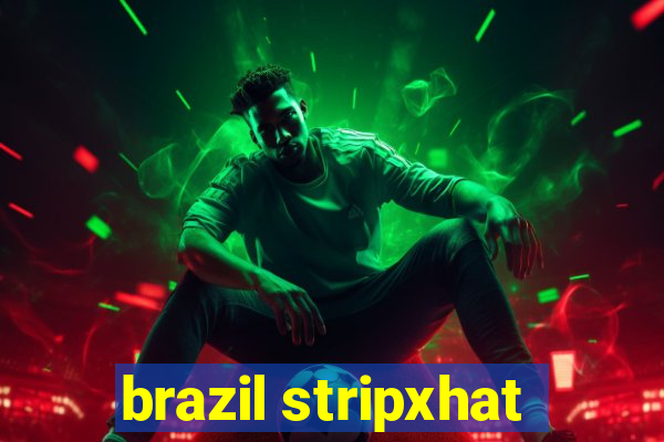 brazil stripxhat